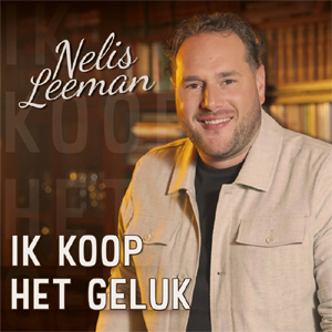 Nelis Leeman Ik Koop Het Geluk