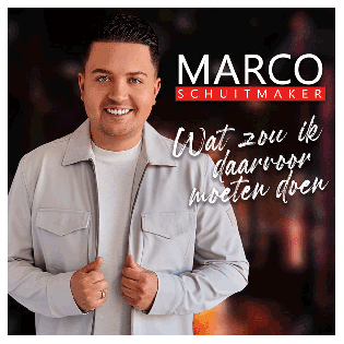 Marco Schuitmaker  Wat Zou Ik Daarvoor Moeten Doen